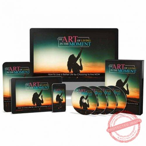 The Art of Living in the Moment - Video Course with Resell Rights
