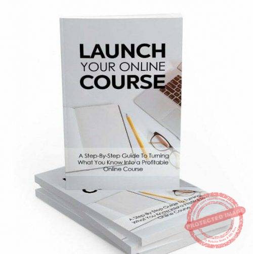 Launch Your Online Course - eBook with Resell Rights